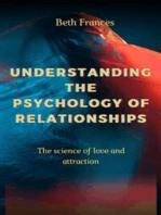 Understanding The Psychology of Relationships: The science of love and attraction