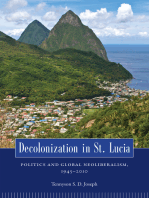 Decolonization in St. Lucia: Politics and Global Neoliberalism, 1945–2010