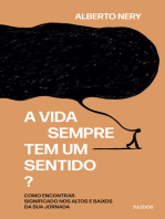 A vida sempre tem um sentido?: Como encontrar significado nos altos e baixos da sua jornada