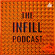 The Infill Podcast™ - The Place For 3D Printing, Makers, and Creators!