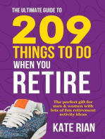The Ultimate Guide to 209 Things to Do When You Retire - The Perfect Gift for Men & Women with Lots of Fun Retirement Activity Ideas