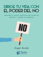 Dirige tu vida con el poder del NO: Aprende a sustituir patrones de conducta dañinos y rompe tus cadenas