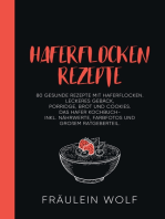 HAFERFLOCKEN REZEPTE: 80 gesunde Rezepte mit Haferflocken. Leckeres Gebäck, Porridge, Brot und Cookies.  Das Hafer Kochbuch- Inkl. Nährwerte, Farbfotos und großem Ratgeberteil.