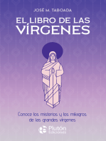 El libro de las vírgenes: Conoce los misterios y los milagros de las grandes vírgenes