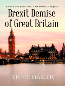 Brexit Demise of Great Britain: Rulers of One of the World's Great Powers Go Haywire