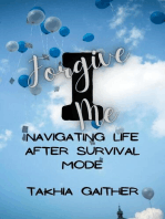 I Forgive Me: Navigating Life After Survival Mode