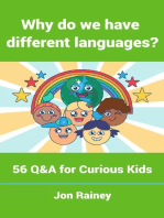 Why do we have different languages?: 56 Q&A for Curious Kids