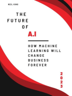 The Future of AI: How Machine Learning Will Change Business Forever
