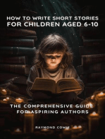 How To Write Short Stories For Children Aged 6-10 - The Comprehensive Guide for Aspiring Autors