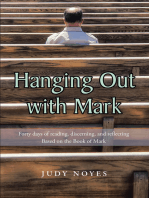 Hanging Out with Mark: Forty days of reading, discerning, and reflecting: Based on the Book of Mark