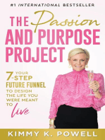 The Passion and Purpose Project: Your 7-Step Future Funnel to Design the Life You Were Meant to Live