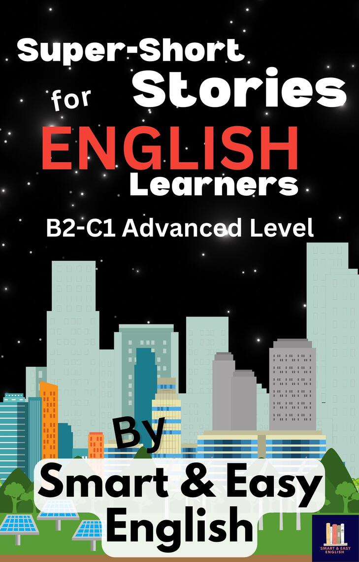 Super Short Stories For English Learners B2 C1 Advanced By Smart And