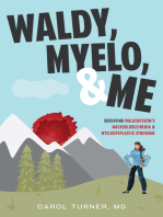Waldy, Myelo, & Me: Surviving Waldenstrom's Macroglobulinemia & Myelodysplastic Syndrome