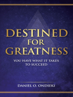 Destined for Greatness: You Have What It Takes to Succeed