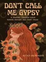 Don't Call Me Gypsy: A Journey through Czech Romani History and Fairy Tales