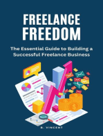 Freelance Freedom: The Essential Guide to Building a Successful Freelance Business