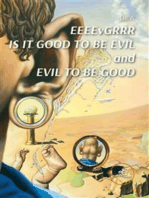 EEEEVGRRR is it good to be evil and evil to be good