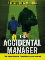 The Accidental Manager: The Uncomfortable Truth About Junior Football