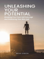 Unleashing Your Potential Breaking Free From Self-Sabotage And Embracing Your Best Self
