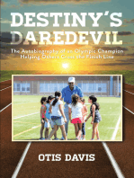 Destiny’s Daredevil: The Autobiography of an Olympic Champion Helping Others Cross the Finish Line