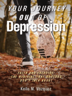 Your Journey Out of Depression: Faith and Exercise: The Medicine That Doctors Don't Talk About