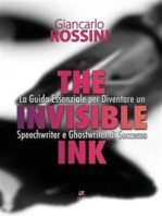 The Invisible Ink: Guida Essenziale per Diventare un Speechwriter e Ghostwriter di Successo