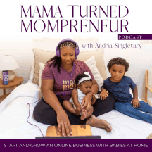 Mama Turned Mompreneur - Work from home moms | Moms in business | Coach for moms