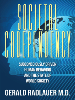 Societal Codependency: Subconsciously Driven Human Behavior and the State of World Society