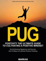 Positivity The Ultimate Guide to Cultivating a Positive Mindset and Achieving Happiness and Success and 18 Ways to Cultivate Positive Thinking: Psychology, #1