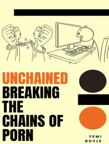 Unchained:Breaking The Chains Of Porn by Femi Boyle (Ebook) - Read ...