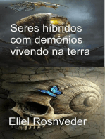 Seres híbridos com demônios vivendo na terra: Instrução para o Apocalipse, #13