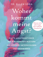 Woher kommt meine Angst?: Echte Angstreaktionen von biologischen Mustern des Körpers unterscheiden und überwinden