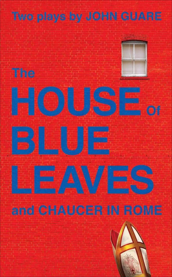 The House of Blue Leaves and Chaucer in Rome by