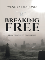 Breaking Free: From Demons to Discipleship