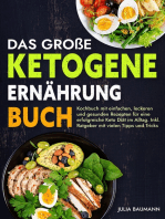 Das große Ketogene Ernährung Buch: Kochbuch mit einfachen, leckeren und gesunden Rezepten für eine erfolgreiche Keto Diät im Alltag. Inkl. Ratgeber mit vielen Tipps und Tricks