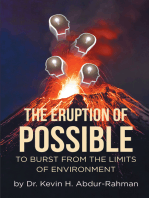 The Eruption of Possible: To Burst from the Limits of Environment