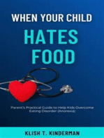 When Your Child Hates Food: Parent’s Practical Guide to Help Kids Overcome Eating Disorder (Anorexia)