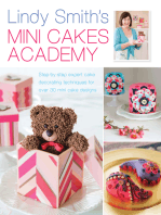 Lindy Smith's Mini Cakes Academy: Step-by-step expert cake decorating techniques for 30 mini cake designs