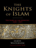 The Knights of Islam: The Wars of the Mamluks, 1250 - 1517