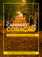 O Caminho do Coração: O sentido da espiritualidade cristã