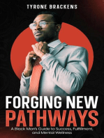 Forging New Pathways: A Black Man’s Guide to Success, Fulfillment, and Mental Wellness