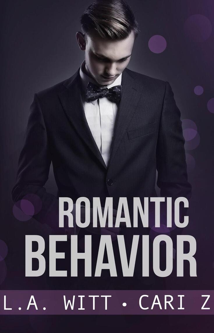 Romantic Behavior by Cari Z, L.A. Witt (Ebook) - Read free for 30 days