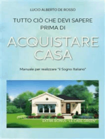 Tutto ciò che devi sapere prima di Acquistare Casa: Manuale per realizzare il Sogno Italiano