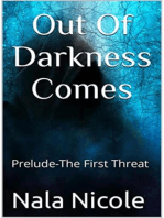 OUT OF DARKNESS COMES: PRELUDE-THE FIRST THREAT