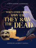 When Other People Saw Us, They Saw the Dead: A BIPOC Gothic Anthology