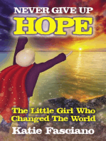 Never Give Up Hope: The Little Girl Who Changed The World