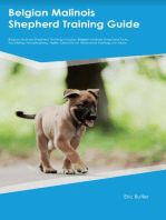 Belgian Malinois Shepherd Training Guide Belgian Malinois Shepherd Training Includes: Belgian Malinois Shepherd Tricks, Socializing, Housetraining, Agility, Obedience,  Behavioral Training, and More