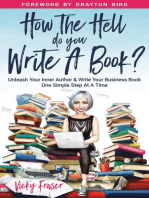 How the Hell Do You Write a Book?: Unleash your inner author & write your book one simple step at a time