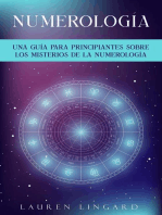 Numerología: Una guía para principiantes sobre los misterios de la numerología