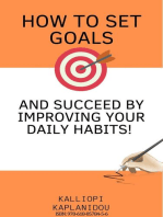 How To Set Goals And Succeed By Improving Your Daily Habits